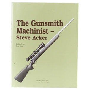 Scopri "THE GUNSMITH MACHINIST-VOLUME I" di Steve Acker: 203 pagine di consigli pratici e trucchi per il gunsmithing, con 55 argomenti informativi.
